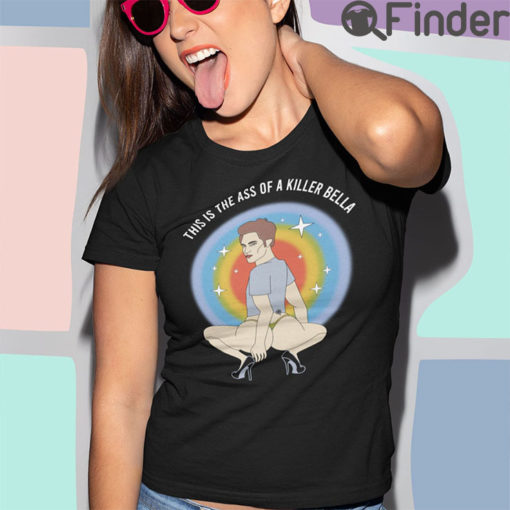 This Is The Ass Of A Killer Bella Robert Pattinson T Shirt