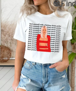 Ariana Madix Fuck Yourself With A Fucking Cheese Grater T Shirt