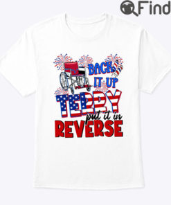 Back It Up Terry Independence Day Shirt