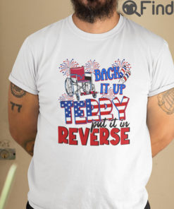 Back It Up Terry Independence Day T Shirt