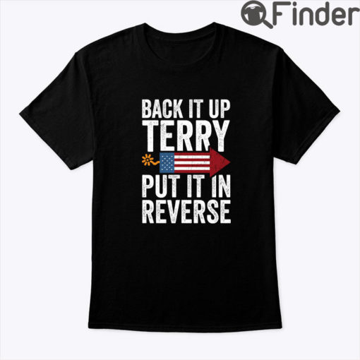 Back It Up Terry Put It In Reverse 4th Of July Shirt