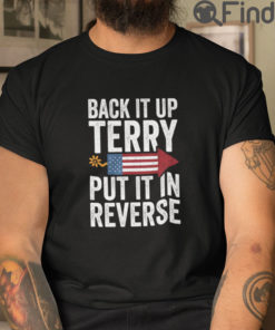 Back It Up Terry Put It In Reverse 4th Of July T Shirt