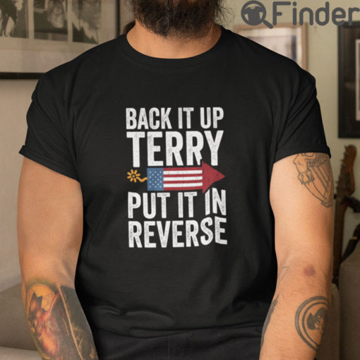 Back It Up Terry Put It In Reverse 4th Of July T Shirt