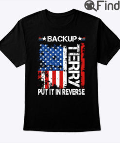 Back Up Terry Put It In Reverse Shirt