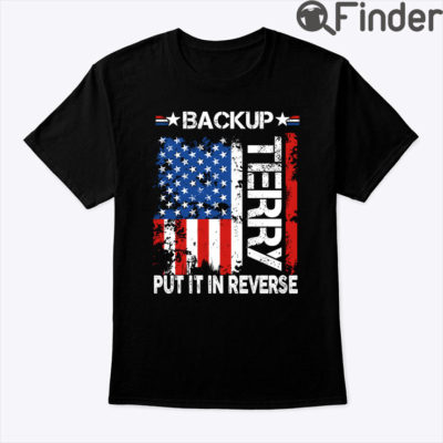 Back Up Terry Put It In Reverse Shirt