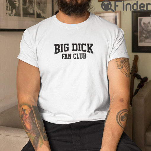 Big Dick Fan Club T Shirt
