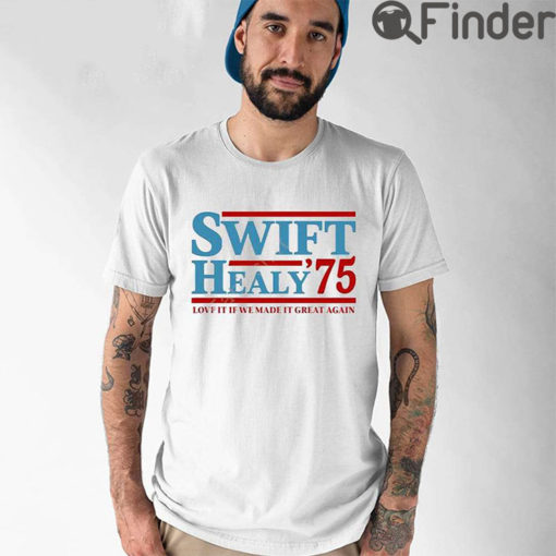 Blonde Wench Swift Healy 75 Love It If We Made It Great Again Shirt