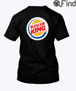 Blowjob King Shirt Burger King Meme