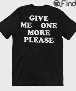 Bob Fosse More Smoke Please Give Me One More Please T Shirt