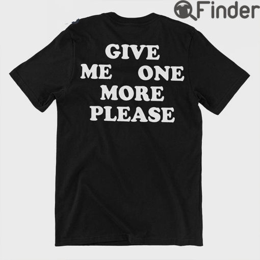 Bob Fosse More Smoke Please Give Me One More Please T Shirt