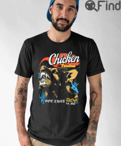 Chicken Tendies I Got That Dog In Me Shirt