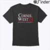 Cornel West For President T Shirt