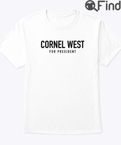 Cornel West For President Tee