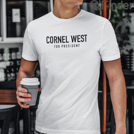 Cornel West For President Tee Shirt