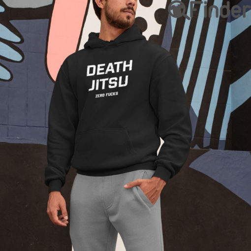 Death Jitsu Hoodie shirt Zero Fucks