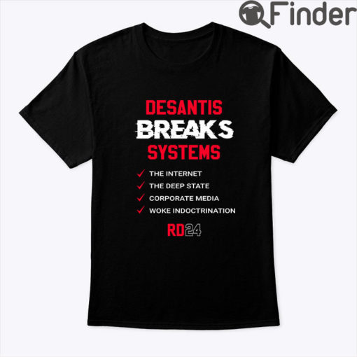 Desantis Breaks Systems Shirt