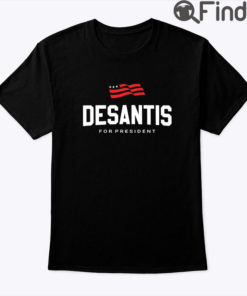 Desantis For President Shirt