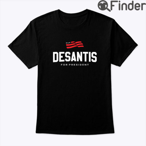 Desantis For President Shirt