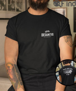 Desantis For President Shirts Where Woke Goes To Die