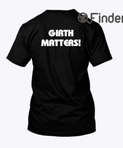 Girth Matters Shirt