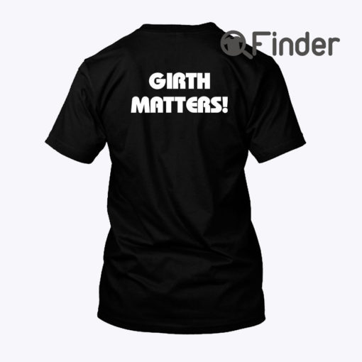 Girth Matters Shirt