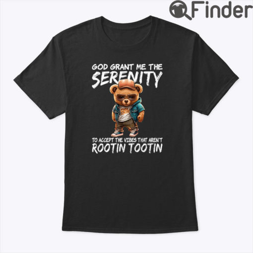 God Grant Me The Serenity Rootin Tootin Shirt