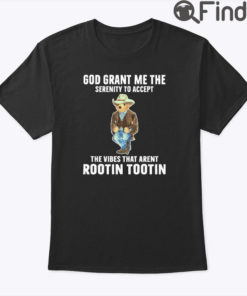 God Grant Me The Serenity Shirt