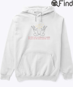 He Gave Me The Moon And The Stars Hoodie