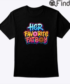 Her Favorite Fat Boy Shirt