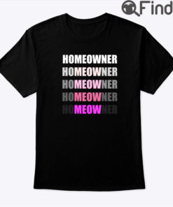 Homeowner Meow Cat Shirt