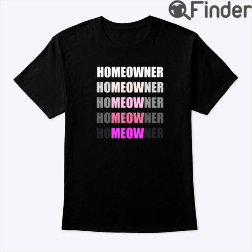 Homeowner Meow Cat Shirt