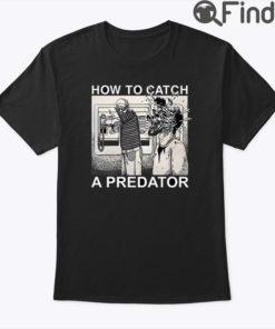 How To Catch A Predator Shirt