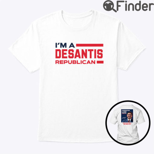 I Am A DeSantis Republican Shirt Freedom Lives Here