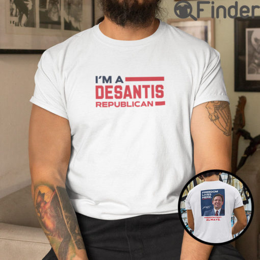 I Am A DeSantis Republican Shirts Freedom Lives Here