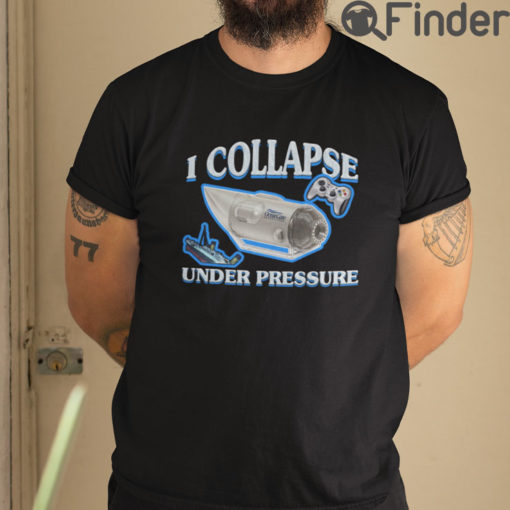 I Collapse Under Pressure T Shirt