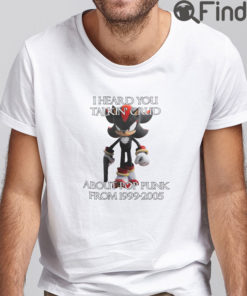 I Heard Talking Crud About Pop Punk From 1999 2005 T Shirt
