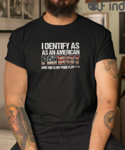 I Identify As An American Patriot And This Is My Pride Flag T Shirt