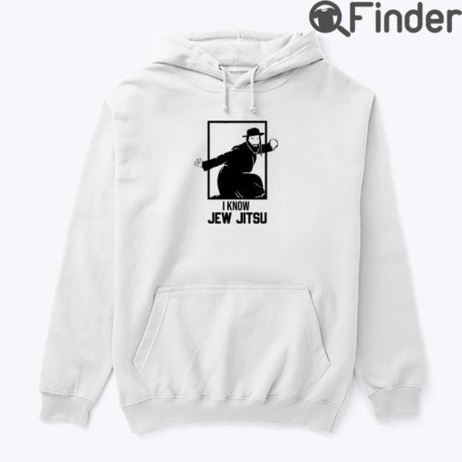 I Know Jew Jitsu Hoodie Tee Shirt