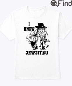 I Know Jew Jitsu Shirt