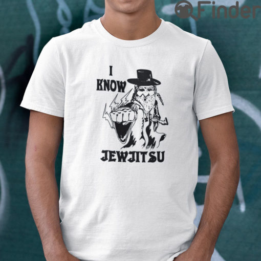 I Know Jew Jitsu T Shirt