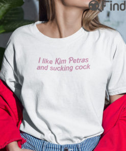 I Like Kim Petras And Sucking Cock T Shirt