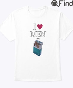 I Love Men Thols Shirt