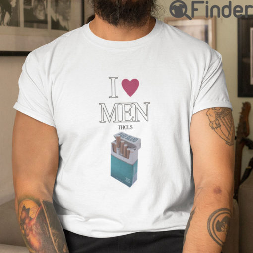 I Love Men Thols T Shirt