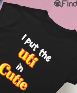 I put the uti in cutie T shirts