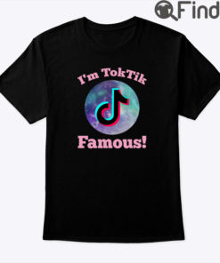 Im TokTik Famous Shirt