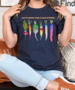 Lets Root For Each Other Shirt LGBTQ Plant Shirts