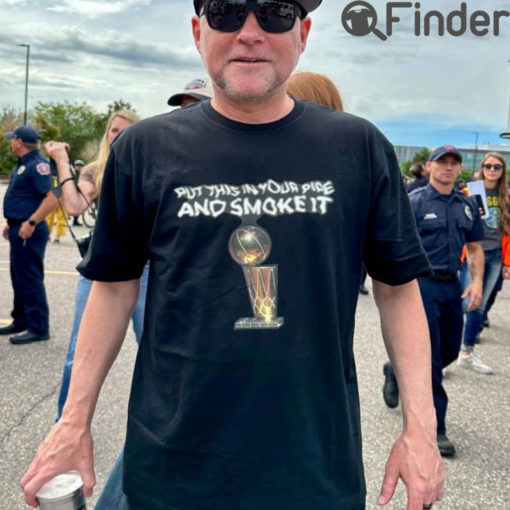 Michael Malone Put This In Your Pipe And Smoke It Nuggets T Shirt