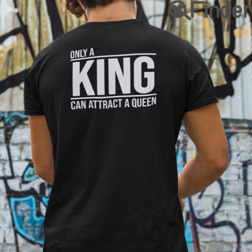 Only A King Can Attract A Queen Matching T Shirt