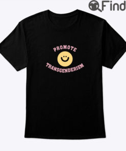 Promote Transgenderism Shirt