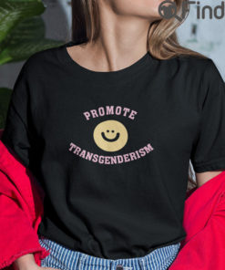 Promote Transgenderism T Shirt